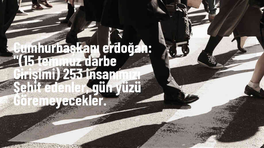 Cumhurbaşkanı Erdoğan: 253 insanımızı şehit edenler gün yüzü göremeyecek