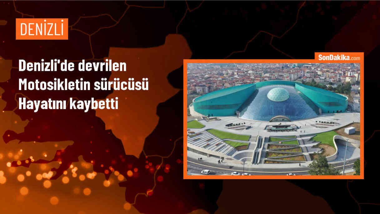 Denizli\'de motosiklet kazası: Sürücü hayatını kaybetti