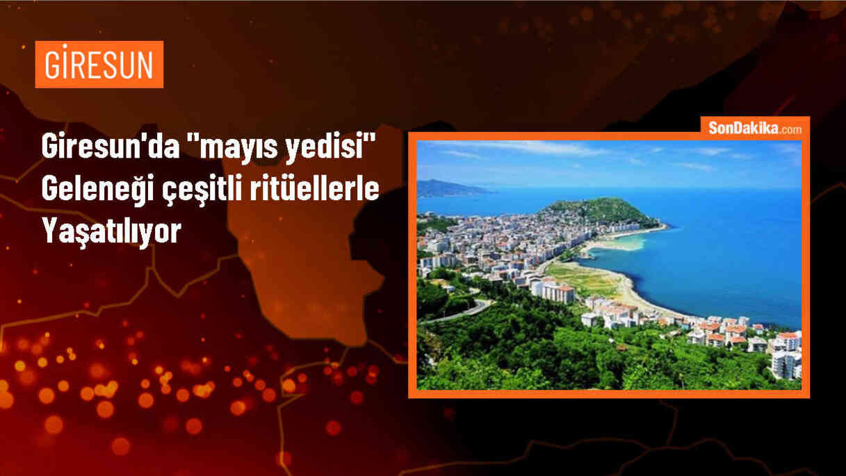 Giresun\'da Mayıs Yedisi Geleneği Coşkuyla Kutlandı