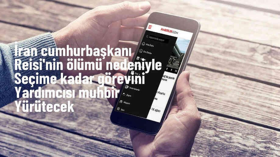 İran Cumhurbaşkanı Reisi\'nin yerine Birinci Yardımcısı Muhbir görevi devralacak