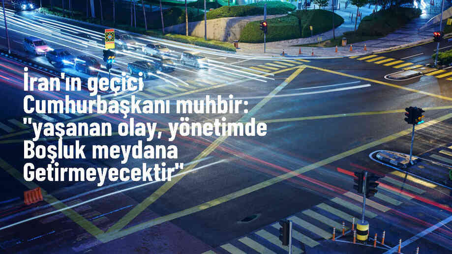 İran\'da Cumhurbaşkanı Reisi\'nin Helikopter Kazasında Hayatını Kaybetmesinin Ardından Geçici Cumhurbaşkanı Göreve Getirildi