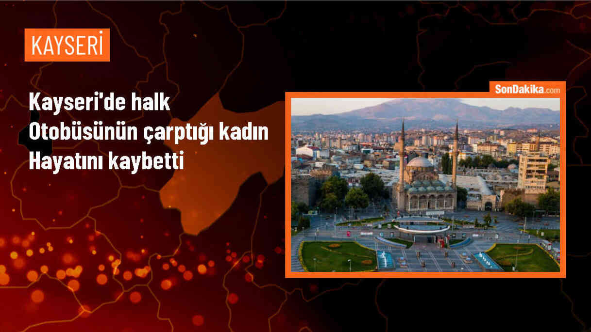 Kayseri\'de Özel Halk Otobüsü Kazası: Bir Kadın Hayatını Kaybetti