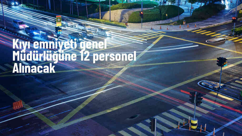 Ulaştırma ve Altyapı Bakanlığı Kıyı Emniyeti Genel Müdürlüğüne personel alımı yapılacak