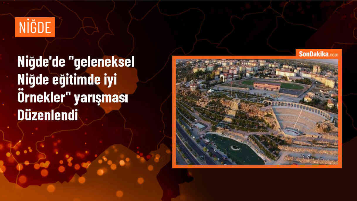 Niğde\'de sağlıklı yaşam temasıyla \'Geleneksel Niğde Eğitimde İyi Örnekler\' yarışması düzenlendi