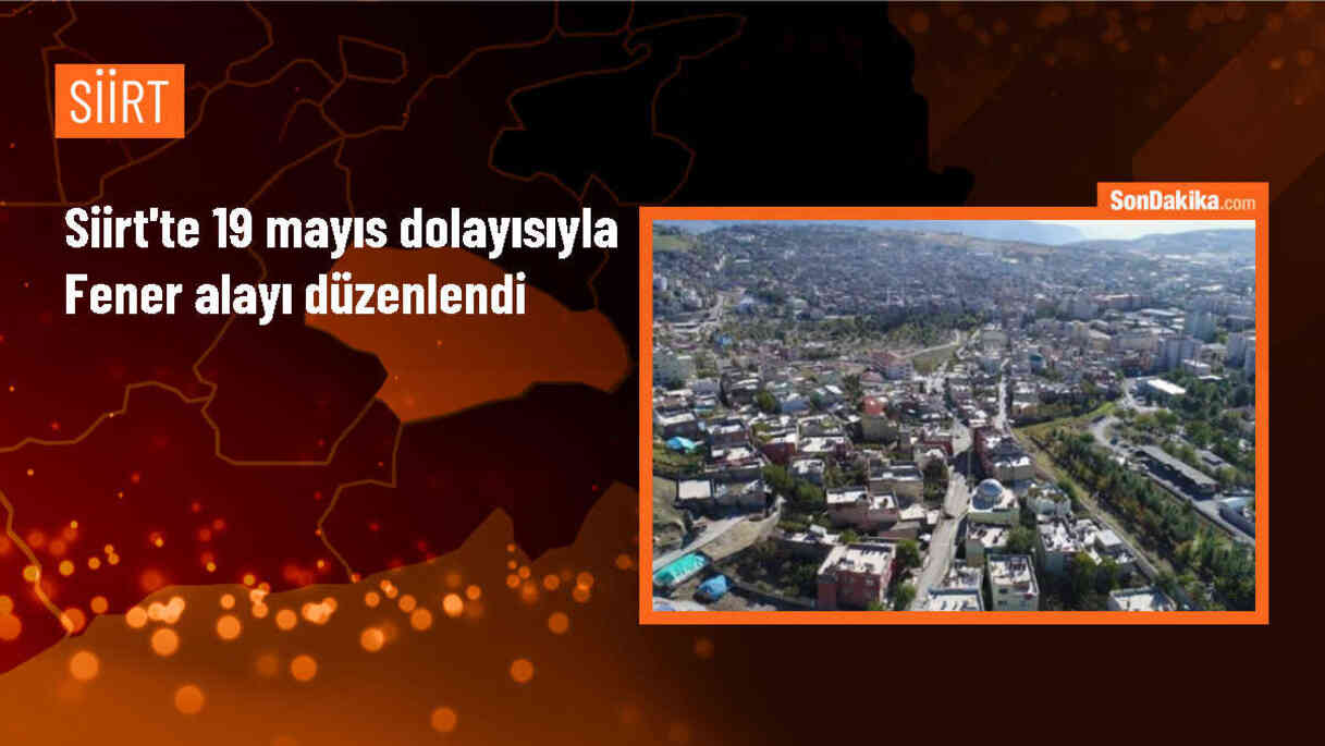Siirt\'te 19 Mayıs Atatürk\'ü Anma, Gençlik ve Spor Bayramı kutlamaları fener alayıyla başladı