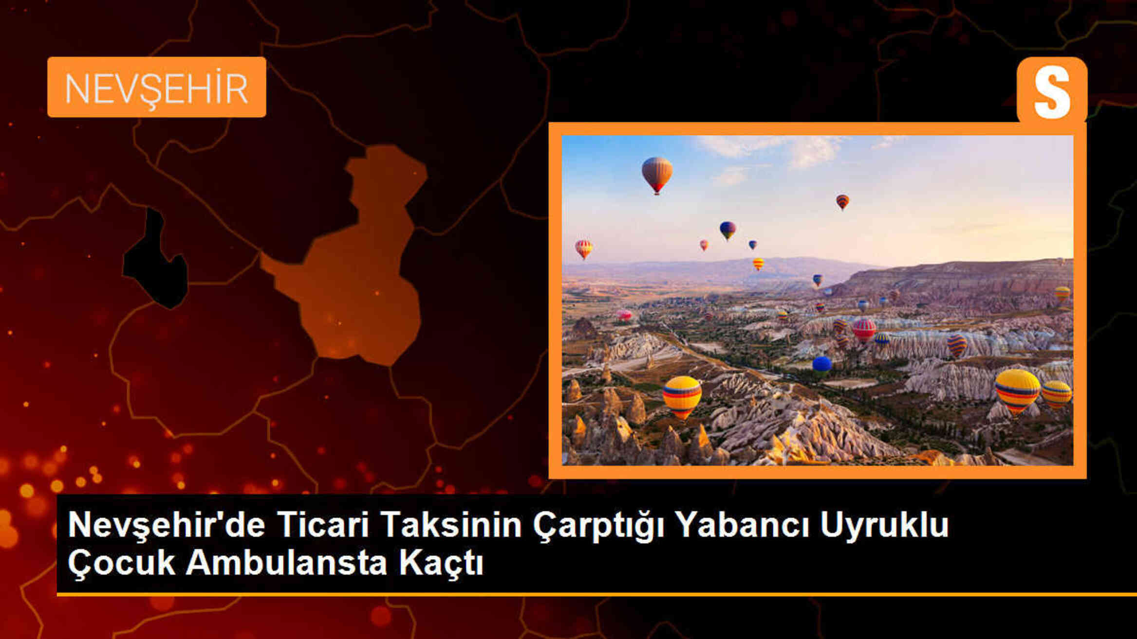 Nevşehir\'de ticari taksinin çarptığı yabancı uyruklu çocuk ambulansta tedavisi yapılırken kaçtı