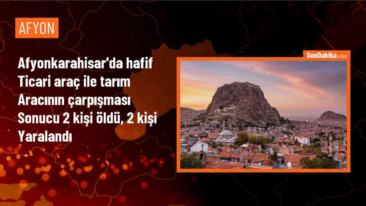 Afyonkarahisar\'da Hafif Ticari Araç ile Tarım Aracının Çarpışması Sonucu 2 Kişi Hayatını Kaybetti