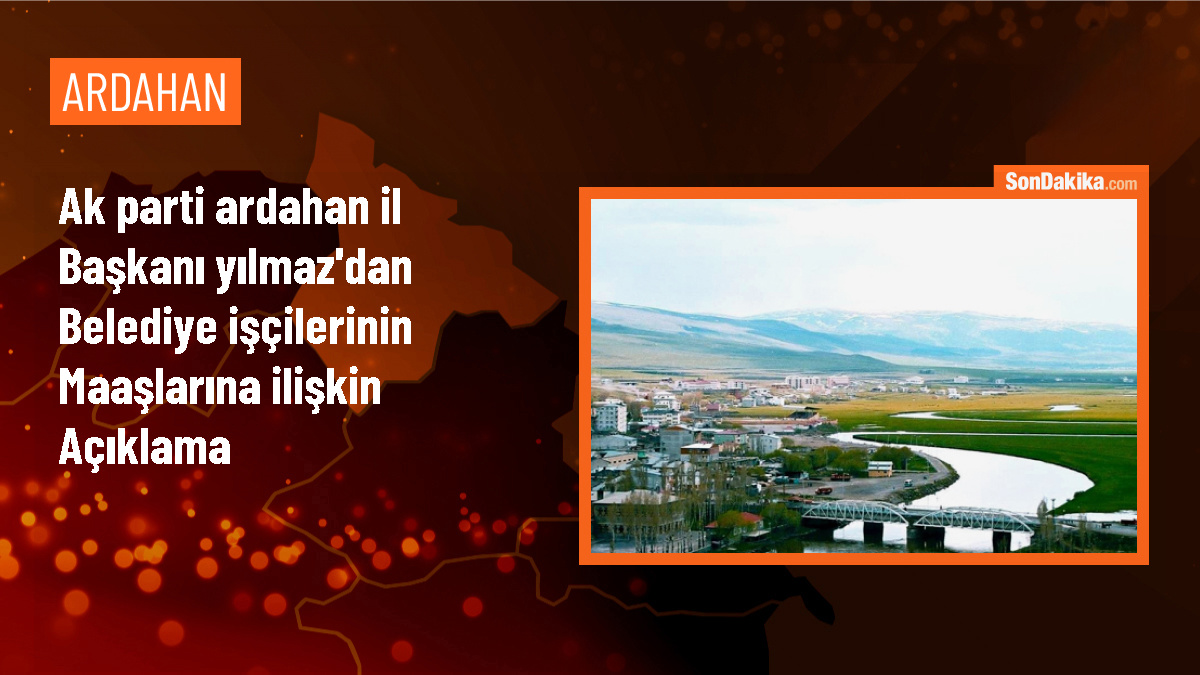 AK Parti Ardahan İl Başkanı: Belediye işçilerinin mağduriyeti sonlandırılmalı