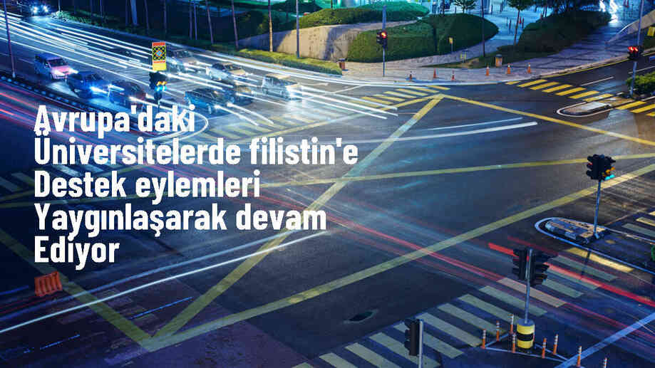 Avrupa\'daki üniversitelerde Filistin\'e destek eylemleri yaygınlaşarak devam ediyor