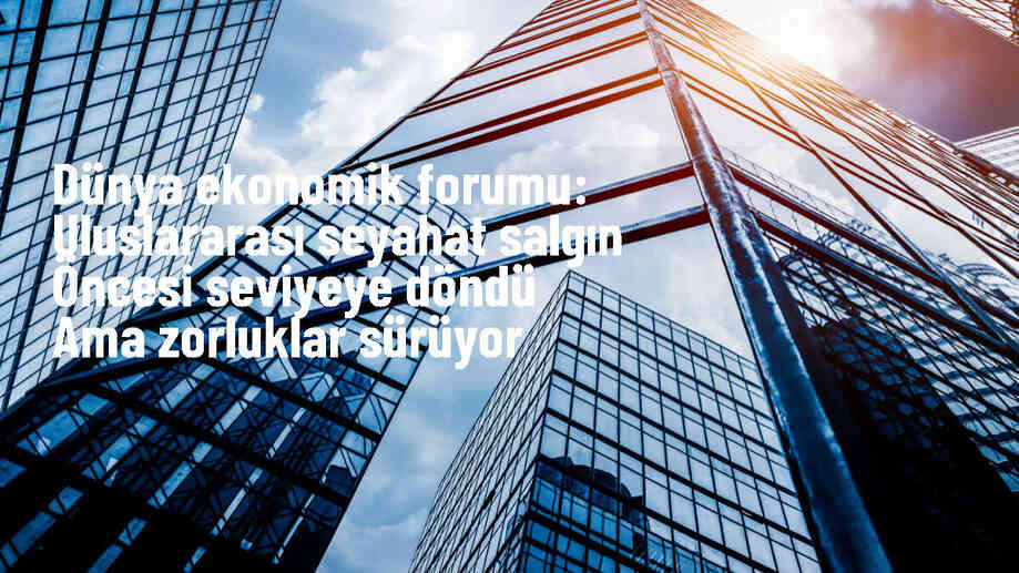 Uluslararası Turizm ve Seyahat Sektörü Salgın Öncesi Seviyelere Dönebilir