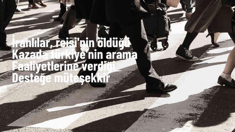 İranlılar, Cumhurbaşkanı Reisi için Türkiye\'ye teşekkür etti