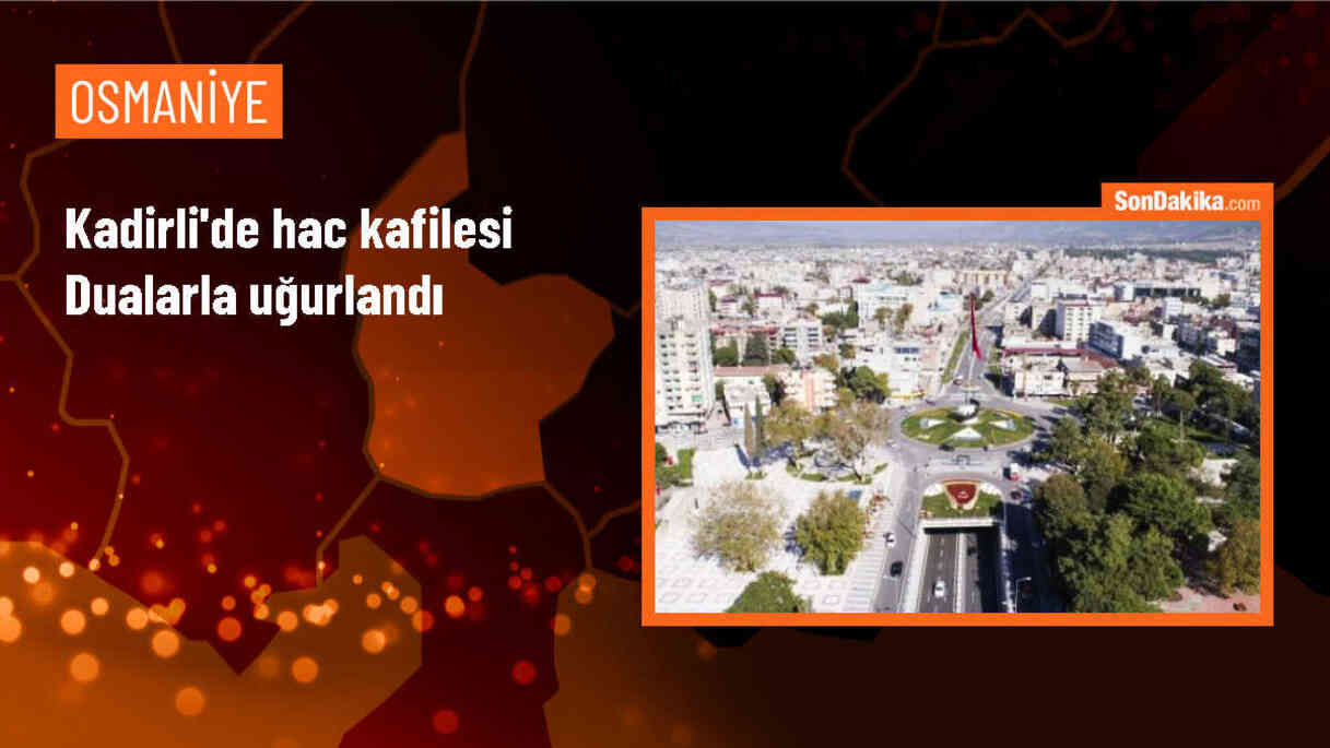 Kadirli\'den 76 Hacı Adayı Dualarla Uğurlandı