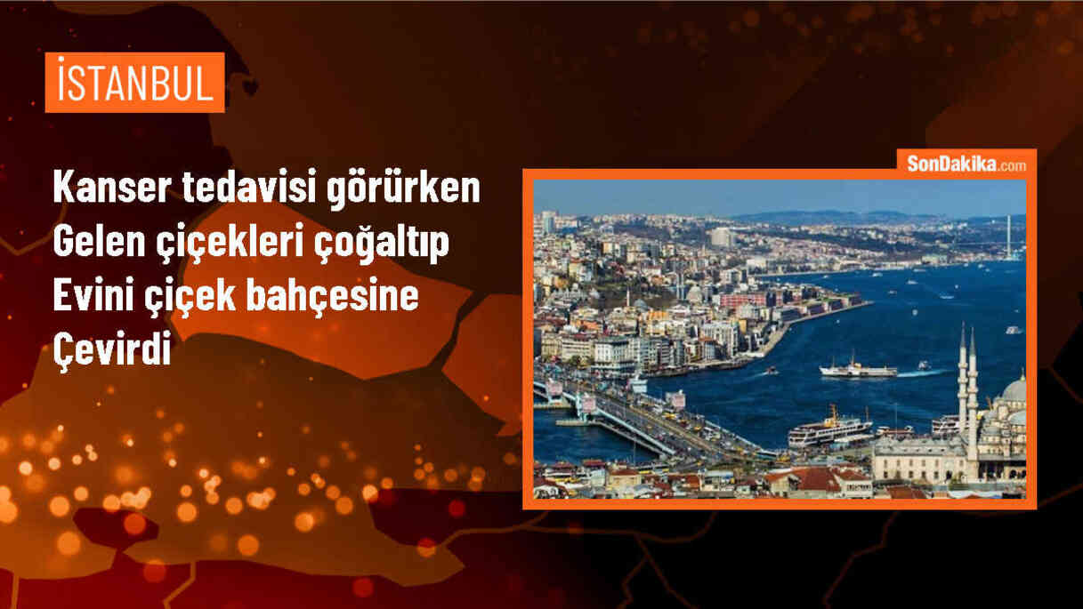 Kanserle Mücadele Eden Kadının Evi Çiçek Bahçesine Döndü