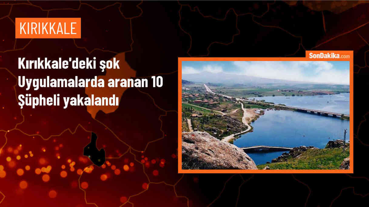 Kırıkkale\'de Gerçekleştirilen Şok Uygulamalarda 10 Zanlı Yakalandı