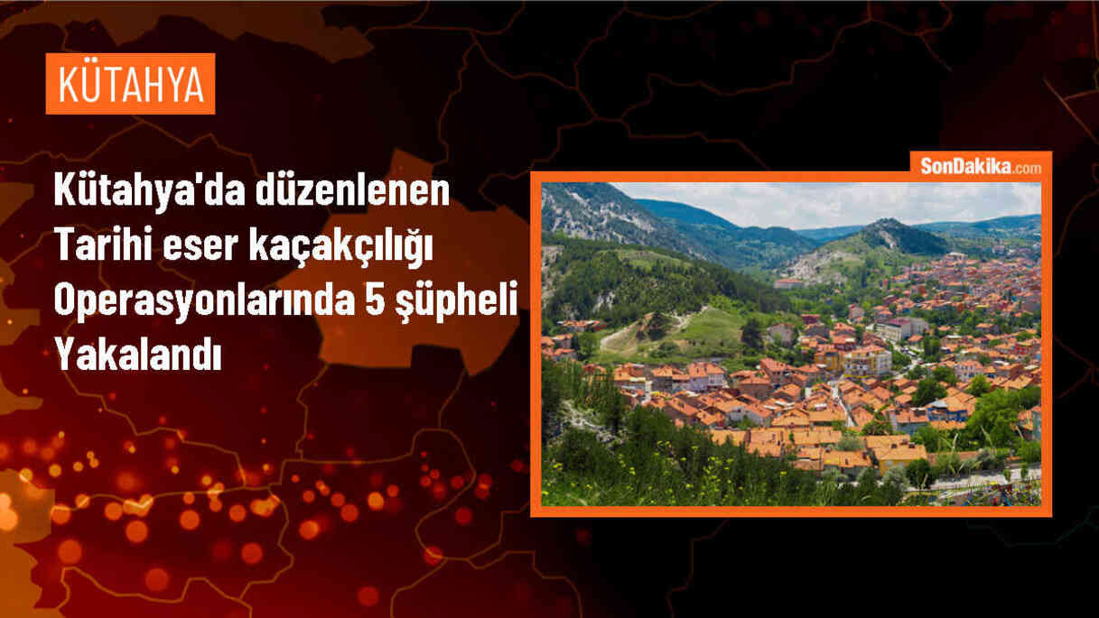 Kütahya\'da tarihi eser kaçakçılığı operasyonunda 5 zanlı gözaltına alındı