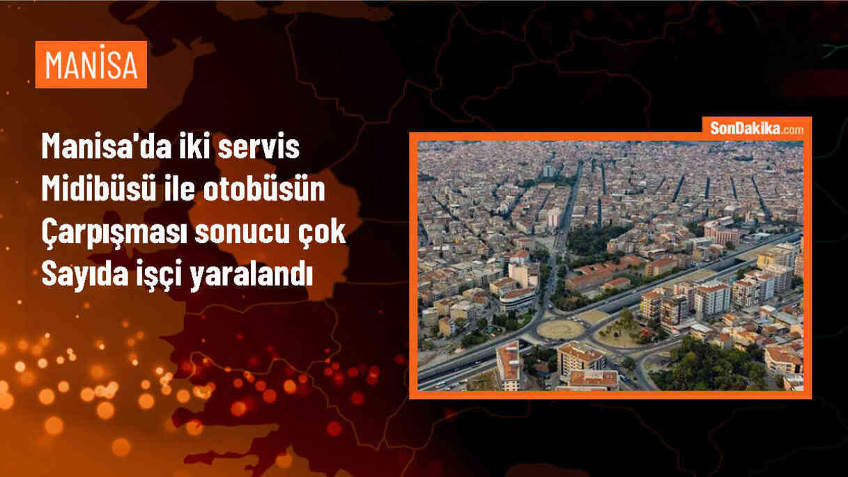Manisa\'da fabrika servis araçları çarpıştı: Çok sayıda işçi yaralandı
