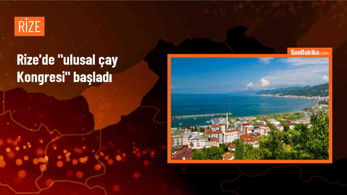 Recep Tayyip Erdoğan Üniversitesi\'nde Ulusal Çay Kongresi Başladı