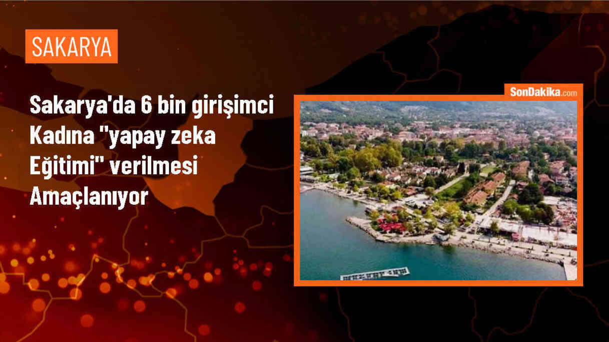 Sakarya\'da Yapay Zeka Destekli Kadın Girişimciliği Projesi Başlatıldı