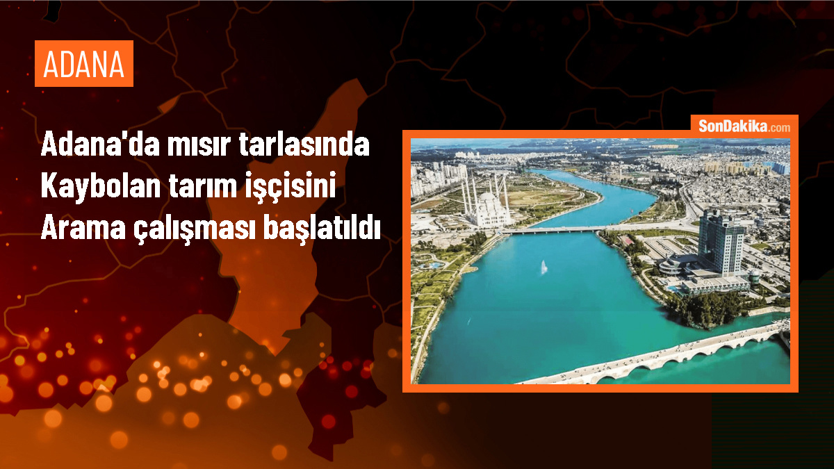 Adana\'da kaybolan işçi için arama çalışması başlatıldı