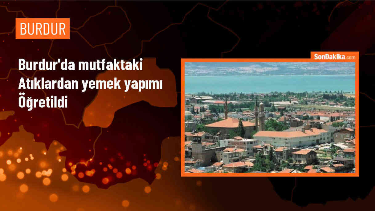 Burdur\'da Türk Mutfağı Haftası etkinliklerinde atıklardan yemek yapma gösterisi