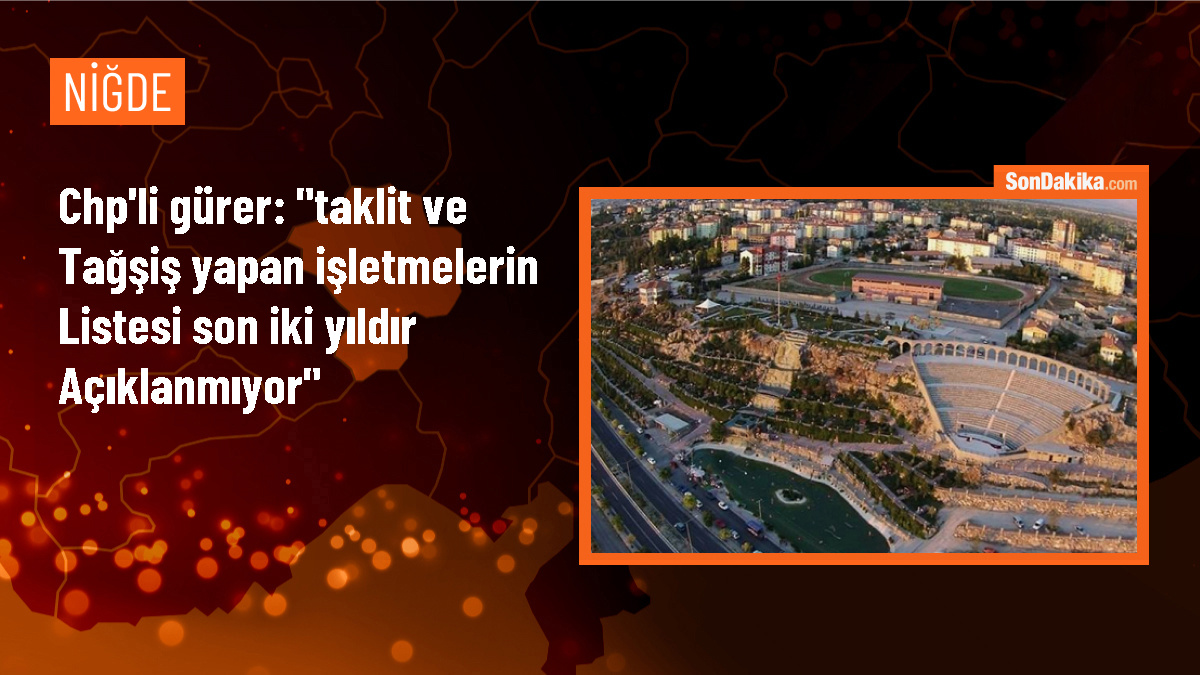 CHP Milletvekili Gürer: Taklit ve tağşiş yapan işletmelerin teşhir edilmemesi yasal zorunluluğa aykırı