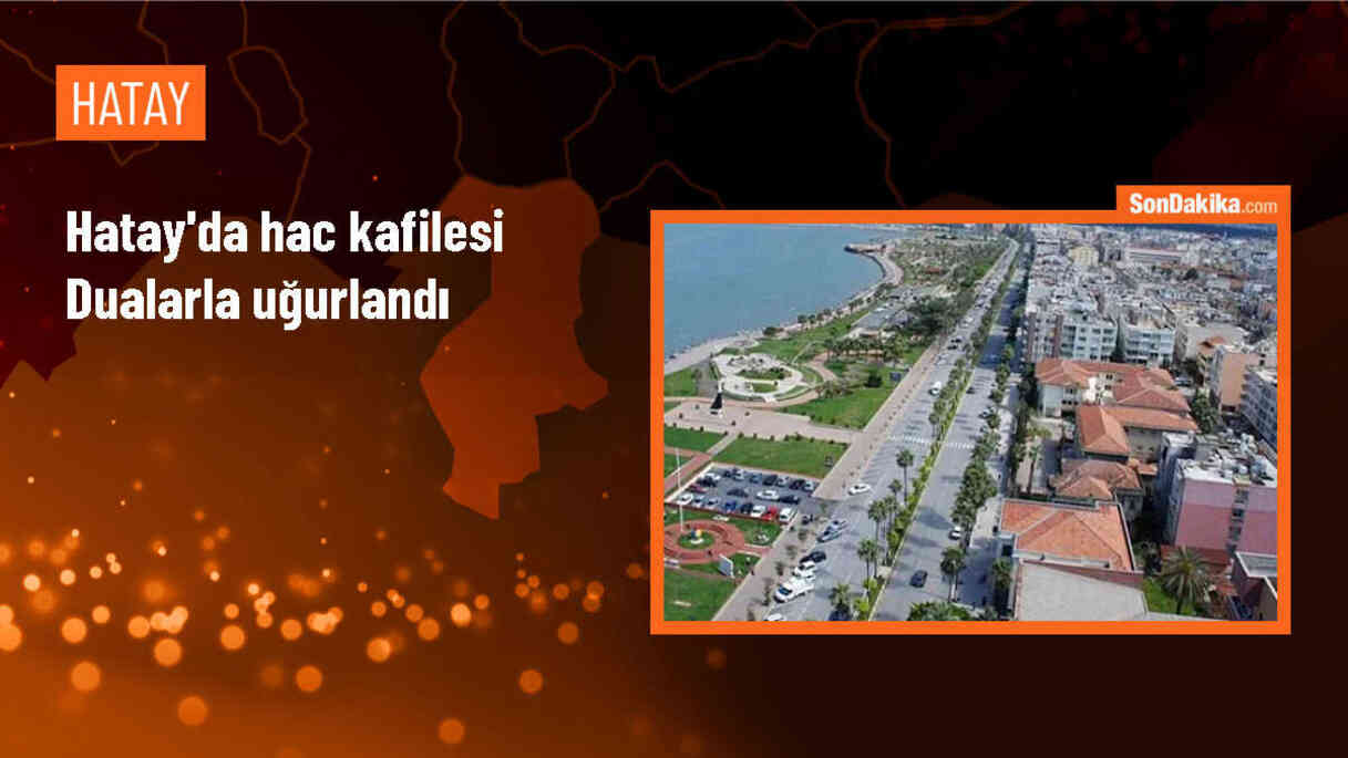 İskenderun\'da Hacı Adayları İçin Uğurlama Töreni Düzenlendi