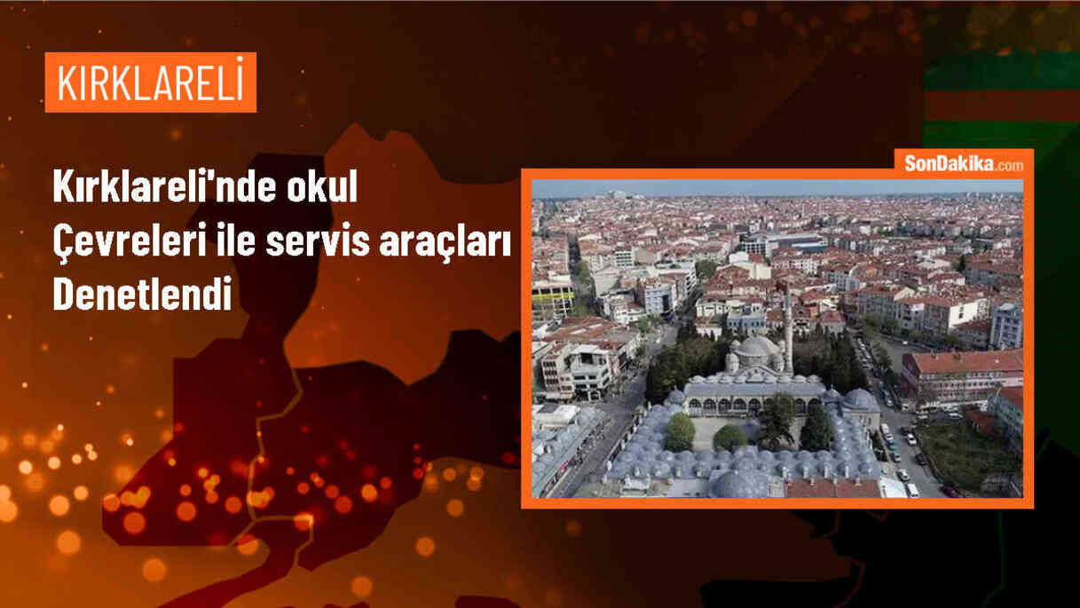 Kırklareli\'nde jandarma ekipleri okul çevreleri ve servis araçlarına yönelik denetim yaptı