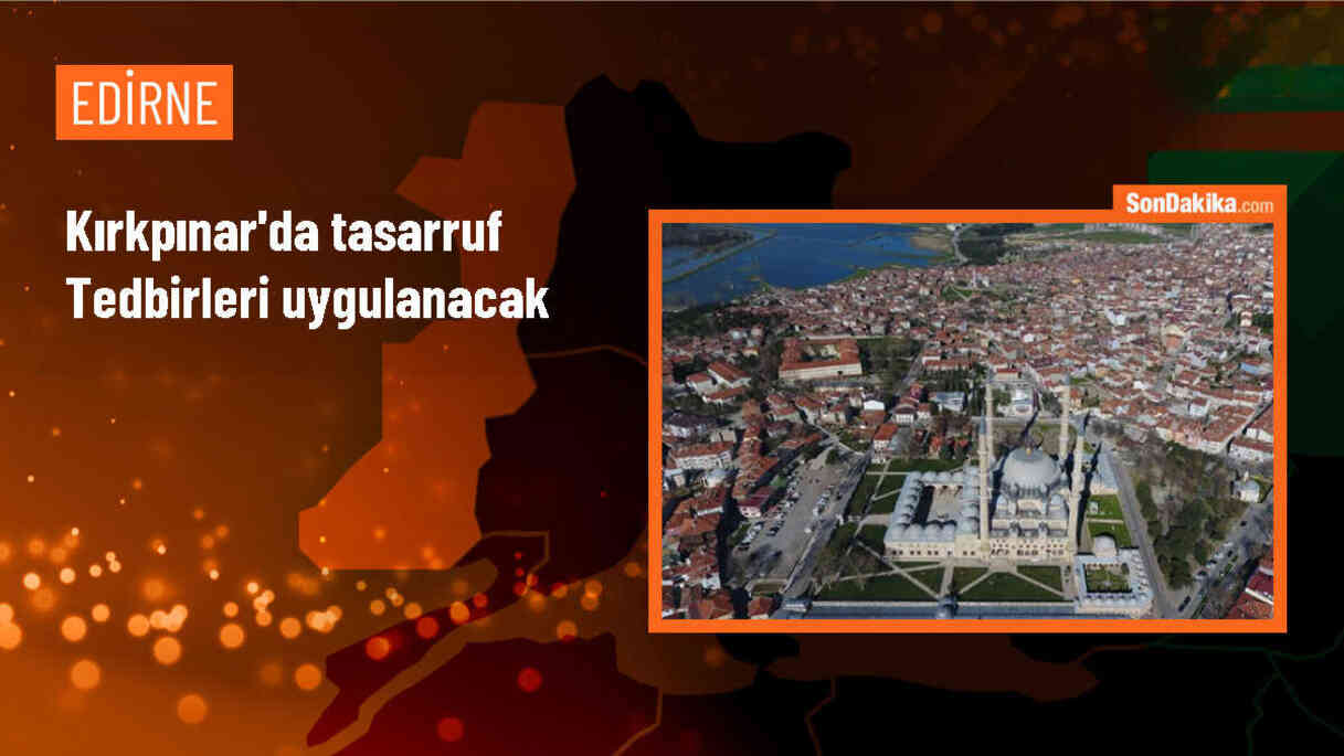 Edirne Belediye Başkanı, Kırkpınar Yağlı Güreşleri\'nde tasarruf tedbirleri uygulayacak