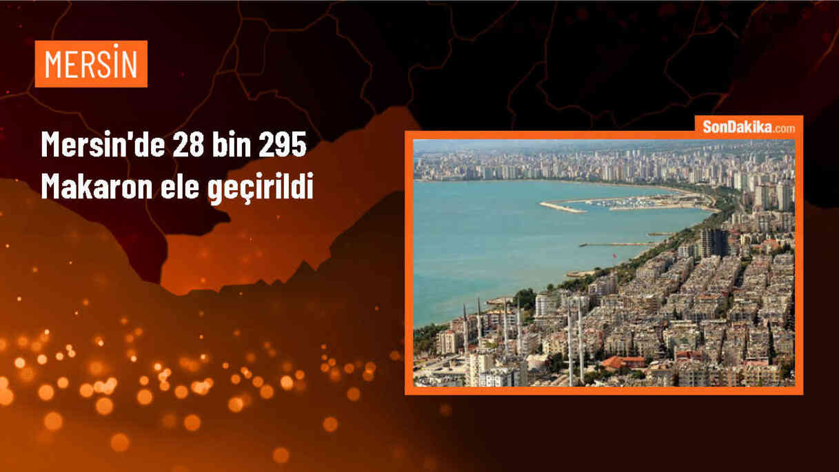 Mersin\'de 28 bin 295 makaron ele geçirildi, 3 şüpheli gözaltına alındı