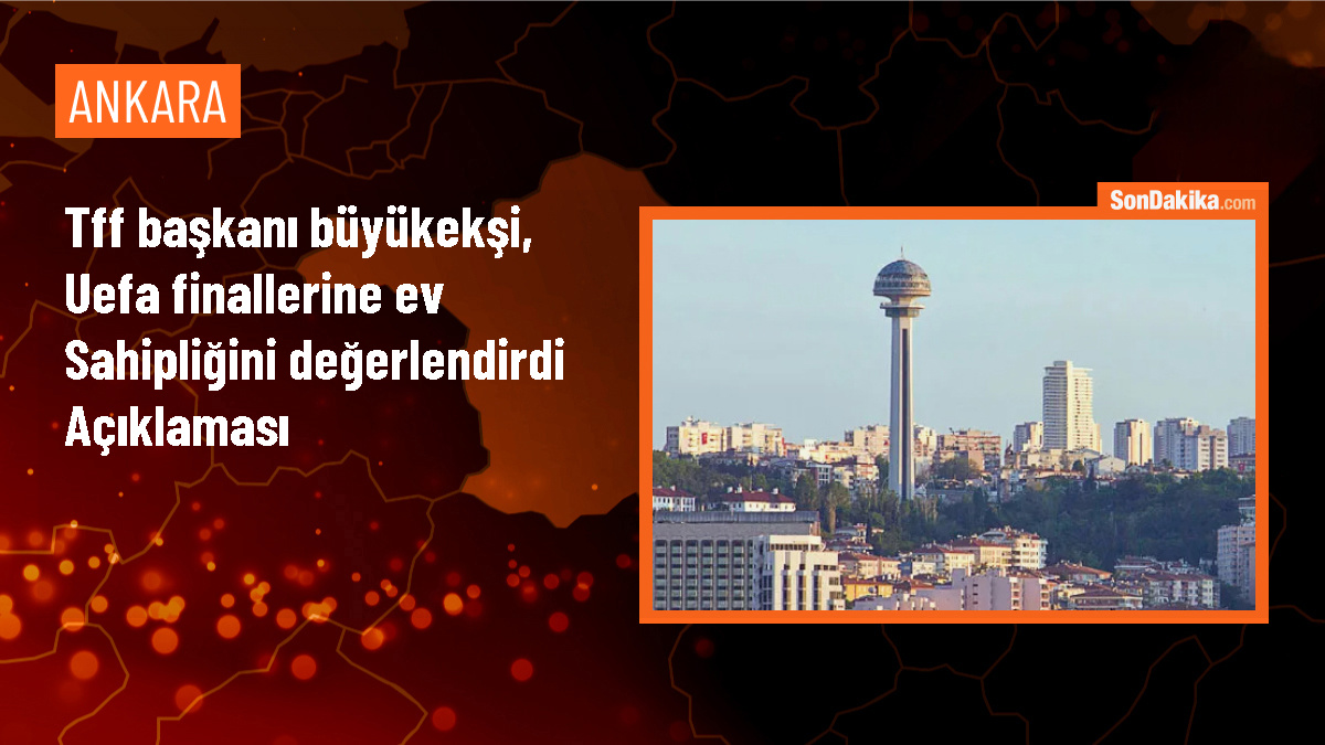 TFF Başkanı Mehmet Büyükekşi, Türkiye\'nin 2026 ve 2027 UEFA finaline ev sahipliği yapmasını değerlendirdi