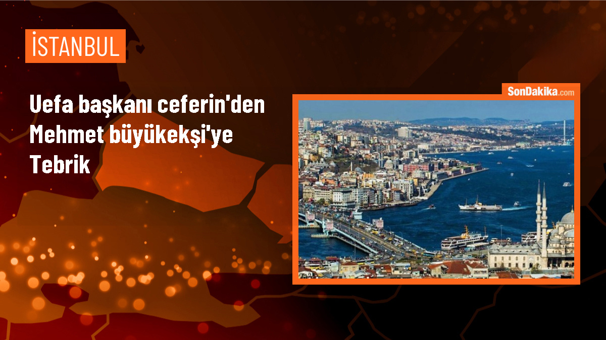 UEFA Başkanı Ceferin, İstanbul\'un ev sahipliği yapacağı finaller için TFF Başkanı Büyükekşi\'ni tebrik etti