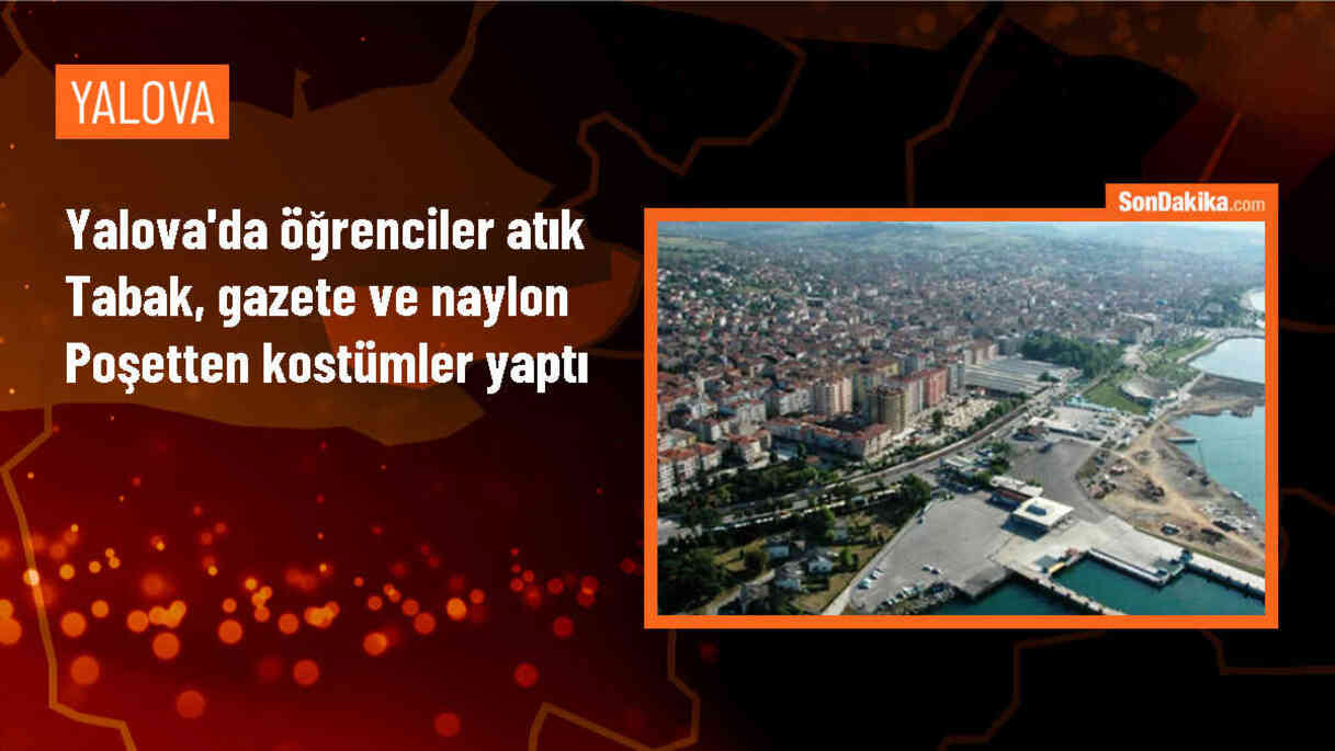 Yalova Nene Hatun Mesleki ve Teknik Anadolu Lisesi Öğrencileri Atık Malzemelerden Kostümler Üretti