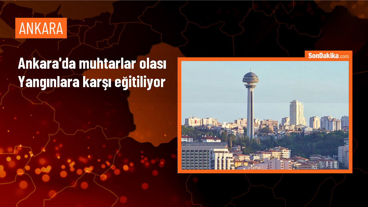 Ankara\'da Muhtarlara Yaz Öncesi Yangın Söndürme Eğitimi Veriliyor
