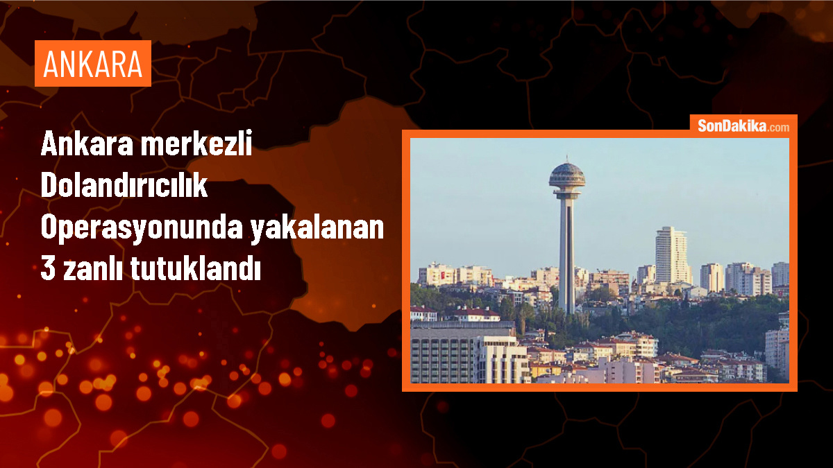 Ankara\'da Hakim, Savcı ve Polis Rolüyle Dolandırıcılık Yapan 3 Şüpheli Tutuklandı