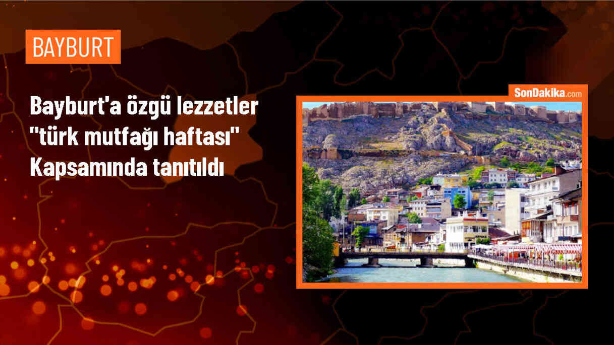 Bayburt\'ta Türk Mutfağı Haftası etkinlikleri düzenlendi
