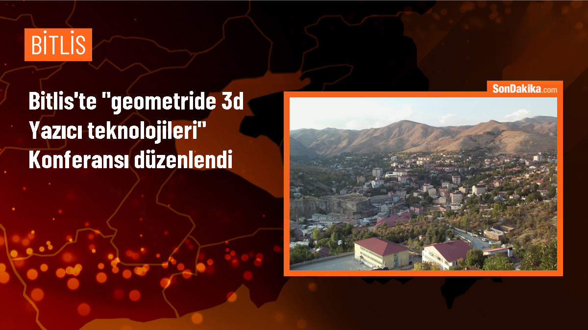 Bitlis Eren Üniversitesi\'nde Geometride 3D Yazıcı Teknolojileri Konferansı