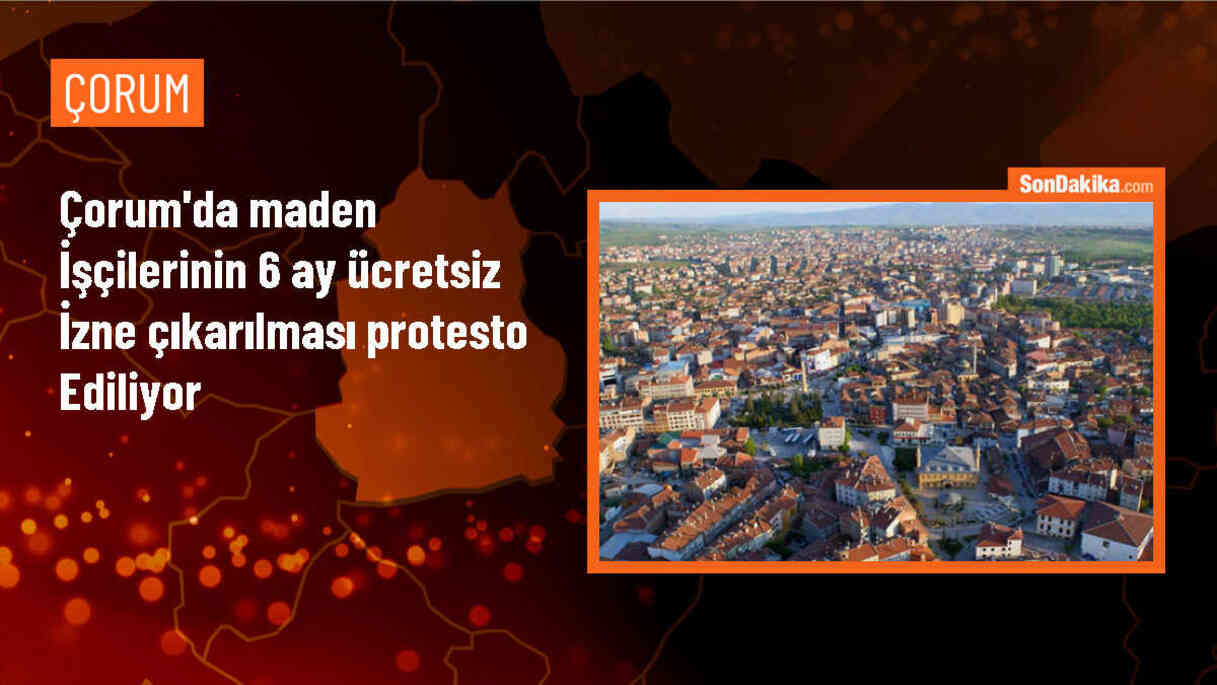Çorum\'da maden işçileri ücretsiz izne karşı eylemde