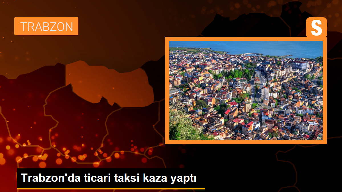 Trabzon\'da Ticari Taksi Kaza Yaptı
