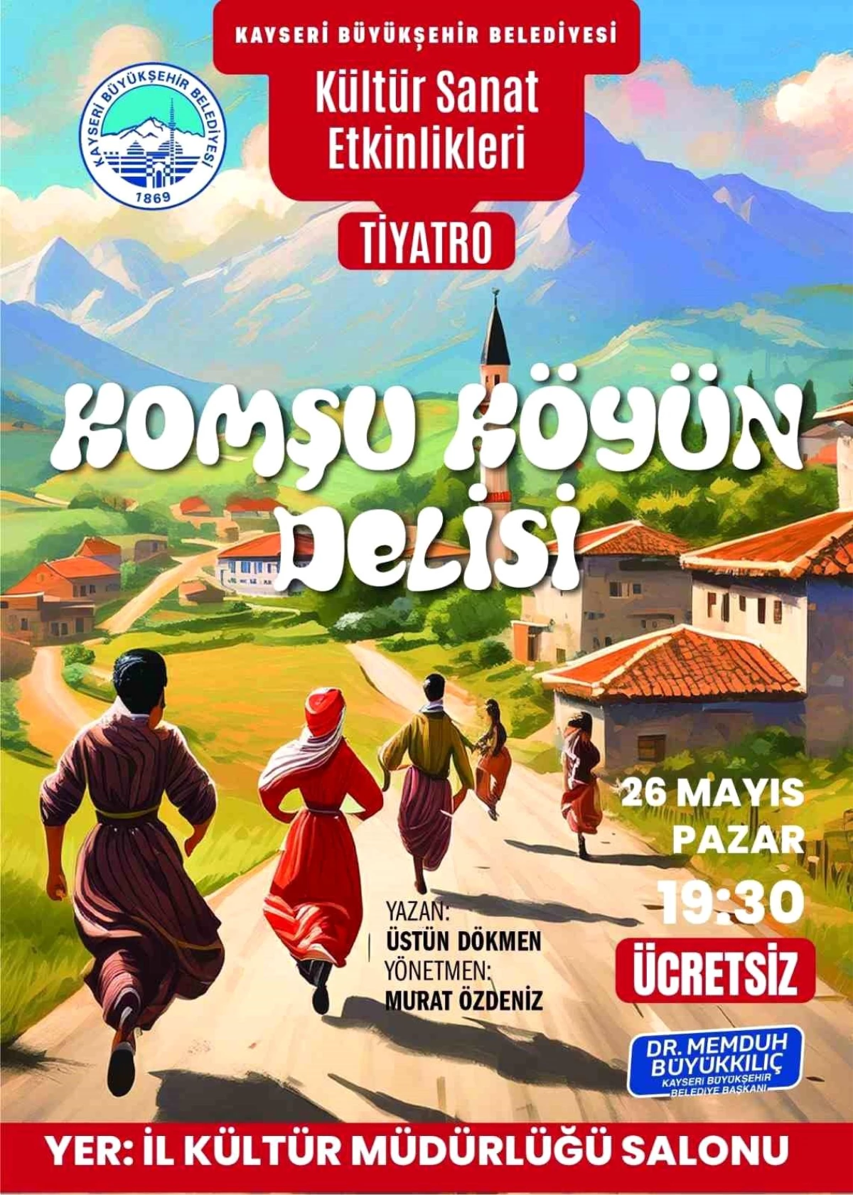 Kayseri Büyükşehir Belediyesi Sanat Akademisi öğrencileri tarafından hazırlanan \'Komşu Köyün Delisi\' adlı tiyatro oyunu sahnelenecek