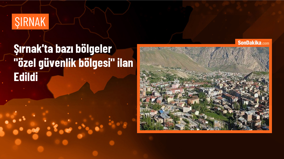 Şırnak\'ta Gabar, Cudi, Altındağları ve Oymakaya bölgeleri özel güvenlik bölgesi ilan edildi