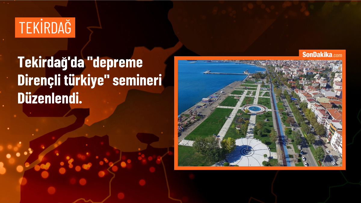 Tekirdağ Namık Kemal Üniversitesinde \'Depreme Dirençli Türkiye\' semineri düzenlendi