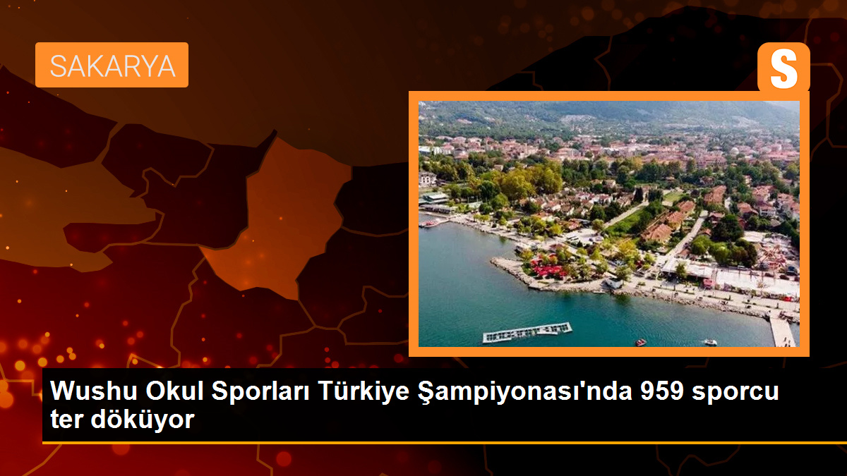Sakarya\'da düzenlenen Wushu Okul Sporları Türkiye Şampiyonası\'nda 959 sporcu ter döküyor
