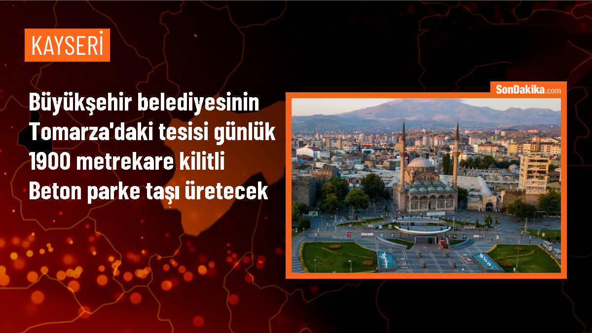 Kayseri Büyükşehir Belediyesi, Tomarza Kızılören şantiyesinde tam otomatik beton parke taşı üretecek
