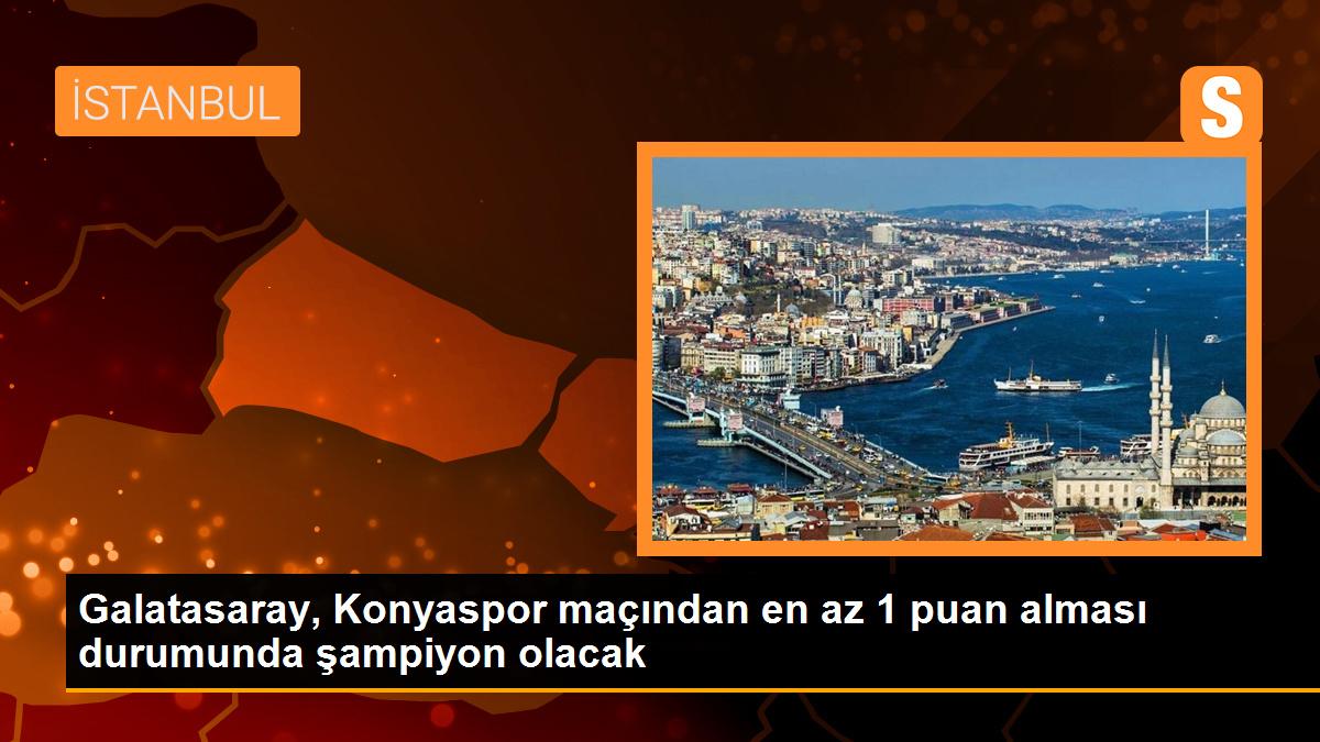 Galatasaray, Konyaspor maçından en az 1 puan alması durumunda şampiyon olacak