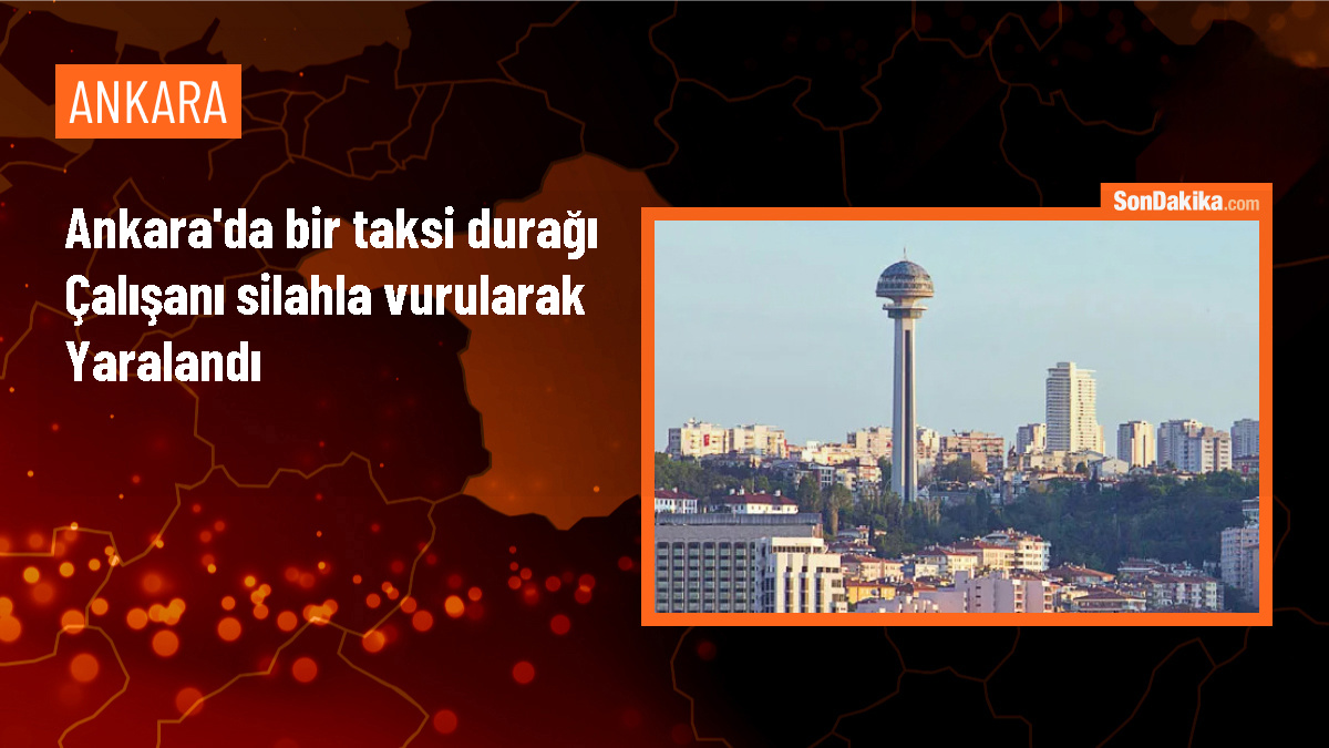 Ankara\'da taksi durağı çalışanı silahlı saldırıda yaralandı