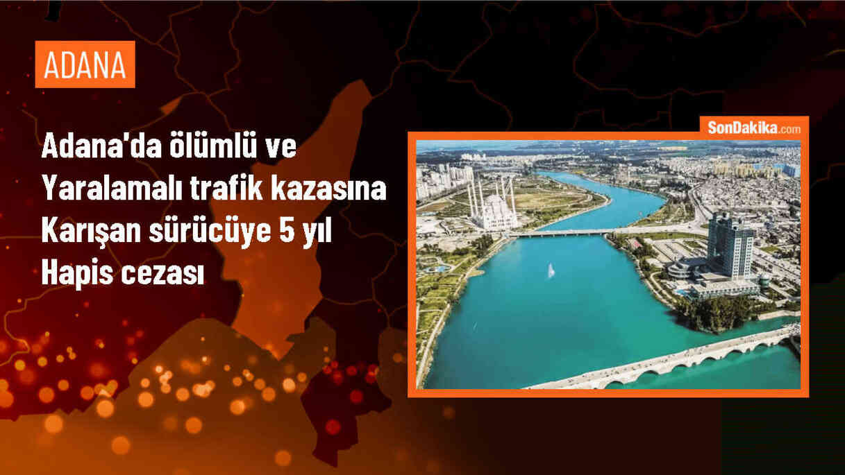 Adana\'da traktörle otomobil çarpışması sonucu bir kişi öldü, sürücüye 5 yıl hapis cezası