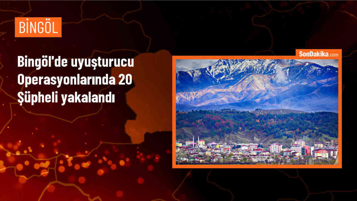 Bingöl\'de yapılan uyuşturucu operasyonlarında 20 şüpheli gözaltına alındı