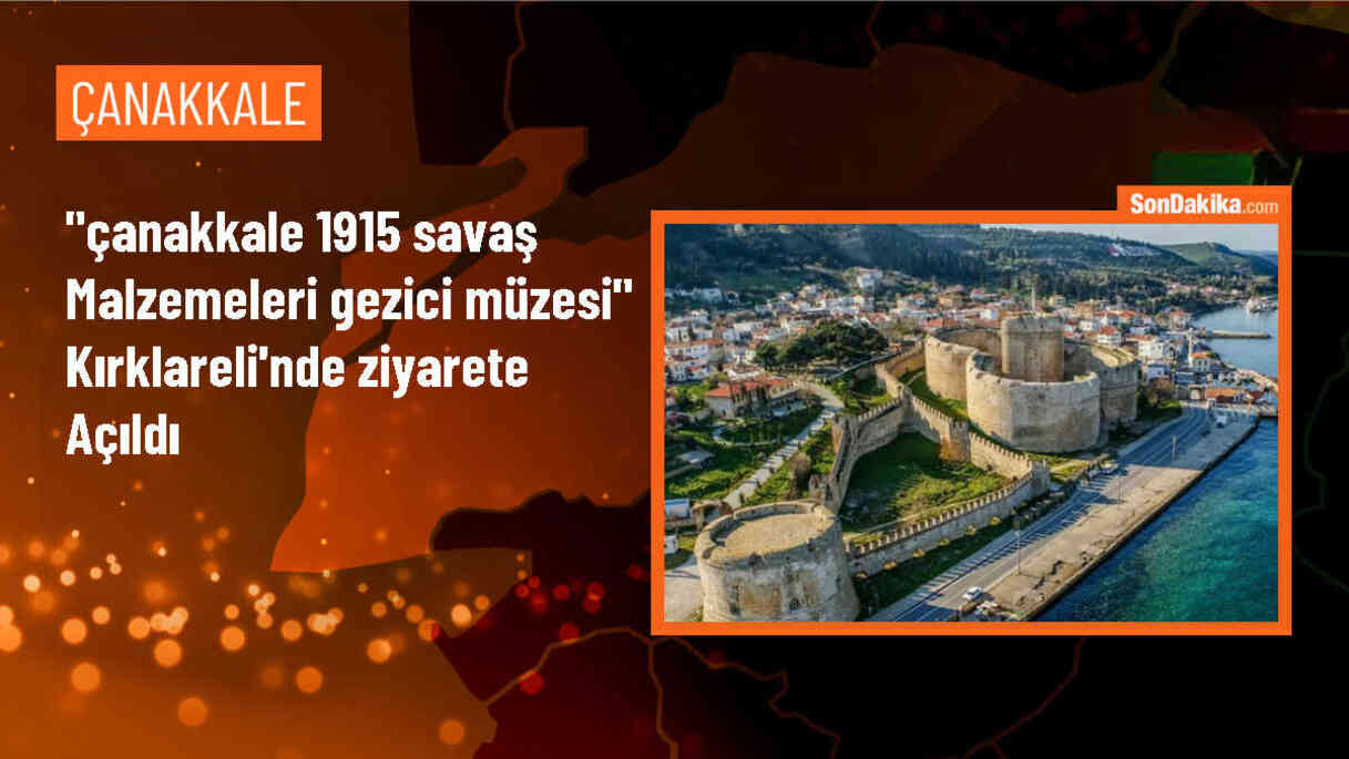 Çanakkale 1915 Savaş Malzemeleri Gezici Müzesi Kırklareli\'nde ziyaretçilerini ağırlıyor