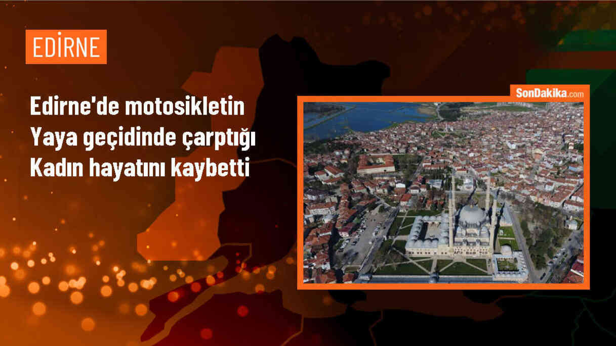 Edirne\'de motosikletin çarptığı kadın hayatını kaybetti, kaza anı araç kamerasınca kaydedildi