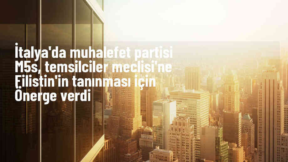 İtalya\'da muhalefet partisi M5S, Filistin\'in devlet olarak tanınması için önerge verdi